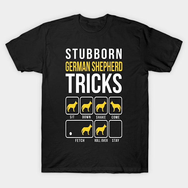 German Scheppherd Stubborn Tricks T-Shirt by CruseClay